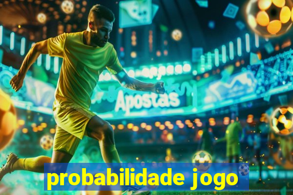 probabilidade jogo